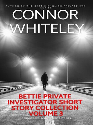 cover image of Bettie Private Investigator Short Story Collection Volume 3